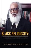 Black Religiosity: A Biblical and Historical Perspective
