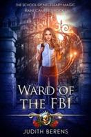 Ward Of The FBI: An Urban Fantasy Action Adventure