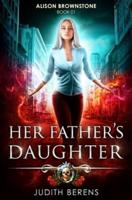 Her Father's Daughter: An Urban Fantasy Action Adventure