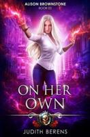 On Her Own: An Urban Fantasy Action Adventure