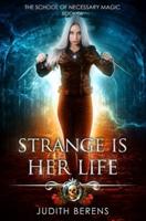 Strange Is Her Life: An Urban Fantasy Action Adventure
