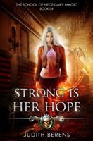 Strong Is Her Hope: An Urban Fantasy Action Adventure