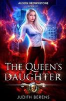 The Queen's Daughter: An Urban Fantasy Action Adventure