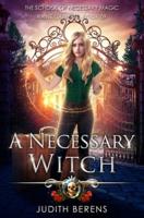 A Necessary Witch: An Urban Fantasy Action Adventure