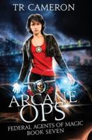 Arcane Ops: An Urban Fantasy Action Adventure
