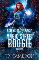 Magic Street Boogie: An Urban Fantasy Action Adventure in the Oriceran Universe