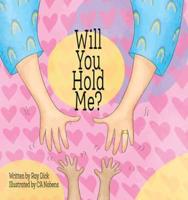 Will You Hold Me?