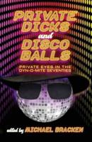 Private Dicks and Disco Balls