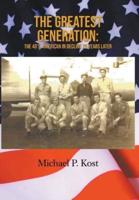 The Greatest Generation: The 40's, American in Decline 70 Years Later