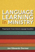 Language Learning in Ministry: Preparing for Cross-Cultural Language Acquisition