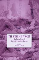 The World in Violet: An Anthology of English Decadent Poetry