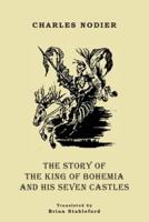 The Story of the King of Bohemia and His Seven Castles