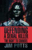 Defending a Serial Killer