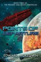 Points of Departure: Book Three of The Fenaday and Shasti Chronicles