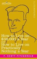 How to Live on $36,000 a Year and How to Live on Practically Nothing a Year