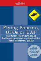 Flying Saucers, UFOs or UAP?