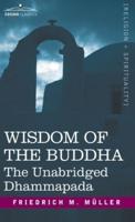 Wisdom of the Buddha: The Unabridged Dhammapada