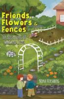 Friends, Flowers & Fences
