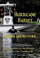 Hurricane Harvey A Storm Like No Other