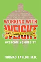 Working With Weight: Overcoming Obesity