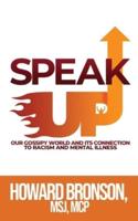 Speak Up (Our Gossipy World and Its Connection to Racism & Mental Illness)