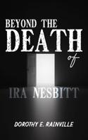 Beyond the Death of Ira Nesbitt