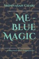 ME - Blue Magic