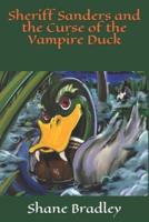 Sheriff Sanders and the Curse of the Vampire Duck