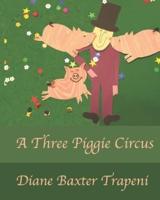 A Three Piggie Circus