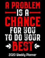 A Problem Is A Chance For You To Do Your Best