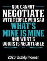 You Cannot Negotiate With People Who Say What's Mine Is Mine and What's Yours Is Negotiable