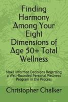 Finding Harmony Among Your Eight Dimensions of Age 50+ Total Wellness