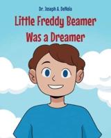 Little Freddy Beamer Was a Dreamer