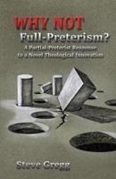 Why Not Full-Preterism?