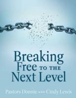 Breaking Free to the Next Level