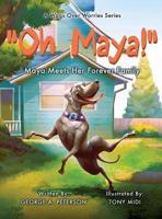 " Oh, Maya!" A Wags Over Worries Series