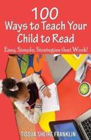 100 Ways to Teach Your Child to Read