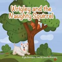 Wrigley and the Naughty Squirrel