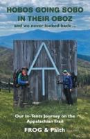 Hobos Going Sobo in Their Oboz  and We Never Looked Back ...: Our In-Tents Journey on the Appalachian Trail