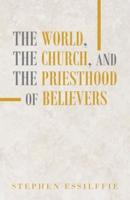 The World, the Church, and the Priesthood of Believers