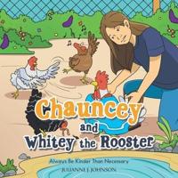 Chauncey and Whitey the Rooster