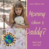Mommy Where Is Daddy?/Mami Donde Esta Papi?