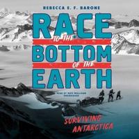 Race to the Bottom of the Earth Lib/E