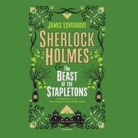 Sherlock Holmes and the Beast of the Stapletons Lib/E