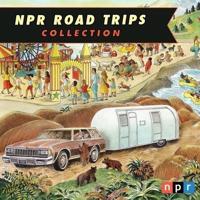 NPR Road Trips Collection Lib/E