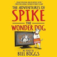 The Adventures of Spike the Wonder Dog