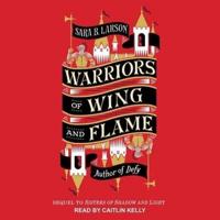 Warriors of Wing and Flame Lib/E