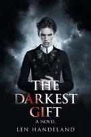 The Darkest Gift: A Novel