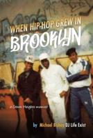 When Hip Hop Grew in Brooklyn