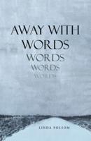 Away With Words